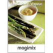 Magimix Steamer Instructions - Food Steamer Recipe Book.